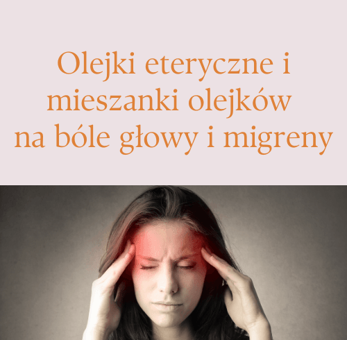 Olejki eteryczne i mieszanki olejków  na bóle głowy i migreny (e-book)